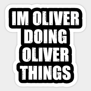 I'm Oliver Doing Oliver Things Sticker